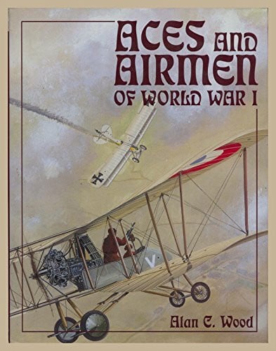 Wood, Alan C. Aces and Airmen of Ww1