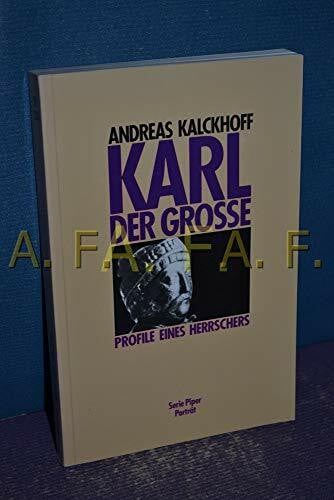 Kalckhoff, Andreas Karl der Grosse: Profile eines Herrschers (Piper Taschenbuch)