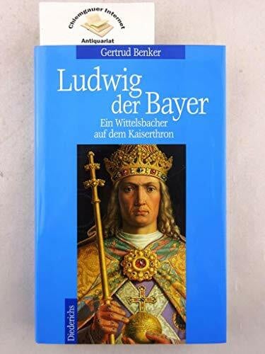 Gertrud Benker Ludwig der Bayer