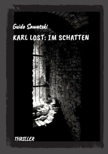 Winkler, Desdemona Karl Lost: Im Schatten: Thriller (Karl Lost: Karl Lost: Im Schatten)