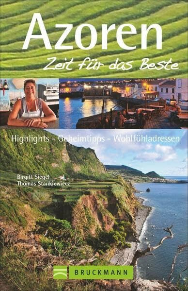 Stankiewicz, Thomas Azoren – Zeit für das Beste: Highlights – Geheimtipps – Wohlfühladressen