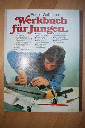Wirkner, Herbert Werkbuch für Jungen: Das Bastelbuch mit Einführungen in die Grundlagen der Technik