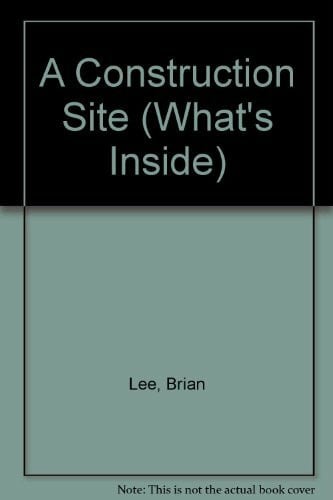 A Construction Site (What's Inside)