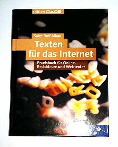 Alkan, Saim Rolf Texten für das Internet: Praxisbuch für Online-Redakteure und Webtexter (Galileo Design)
