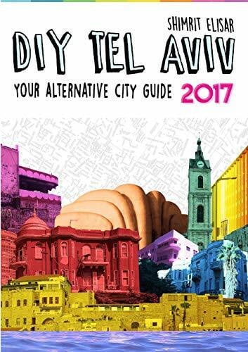 Elisar, Shimrit DIY Tel Aviv - Your Alternative City Guide 2017