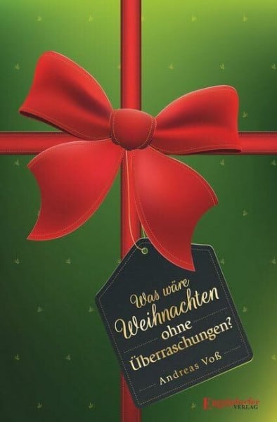 Andreas Voß Was wäre Weihnachten ohne Überraschungen?
