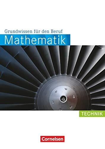 Hecht, Wolfgang Mathematik - Grundwissen für den Beruf - Mit Tests - Basiskenntnisse in der beruflichen Bildung: Technik - Arbeitsbuch (Mathematik - Grundwissen für ... Basiskenntnisse in der beruflichen Bildung)