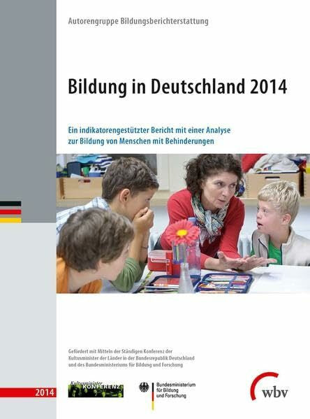 Autorengruppe Bildungsberichterstattung Bildung in Deutschland 2014: Ein indikatorengestützter Bericht mit einer Analyse zur Bildung von Menschen mit Behinderungen