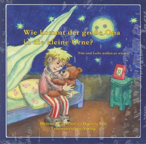 Düperthal, Helene Wie kommt der große Opa in die kleine Urne?: Tim und Leila wollen es wissen