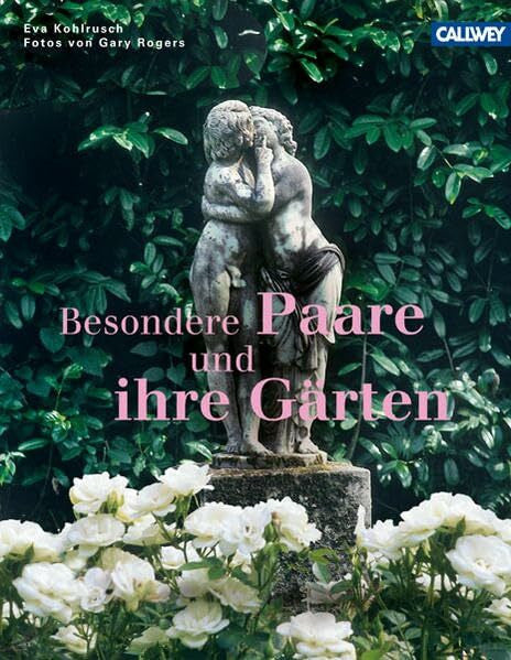 Rogers, Gary Besondere Paare und ihre Gärten