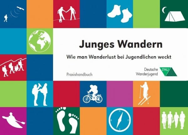 Deutsche Wanderjugend im Verband Deutscher Gebirgs- u. Wandervereine e.V. Junges Wandern: Wie man Wanderlust bei Jugendlichen weckt