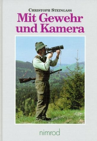 Mit Gewehr und Kamera: Jagd- und Fotoerlebnisse daheim und anderswo