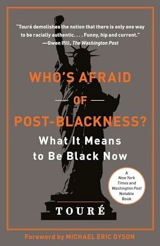 Touré Who's Afraid of Post-Blackness?: What It Means to Be Black Now