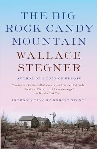 Stone, Robert The Big Rock Candy Mountain: Wallace Stegner