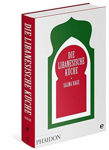 Hage, Salma Die libanesische Küche: Die Bibel der arabischen Küche