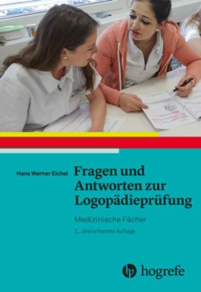Eichel, Hans Werner Fragen und Antworten zur Logopädieprüfung:: Medizinische Fächer