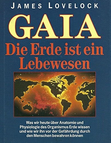 Lovelock, James E. Gaia, die Erde ist ein Lebewesen