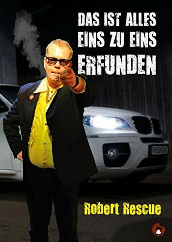 Rescue, Robert Das ist alles 1:1 erfunden (Edition MundWerk)