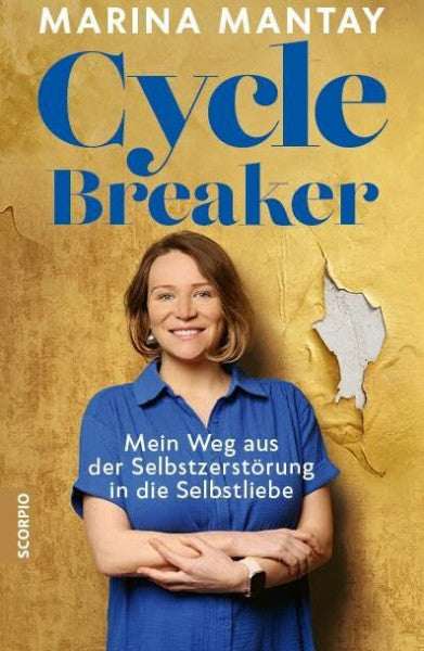 Mantay, Marina Cycle Breaker: Mein Weg aus der Selbstzerstörung in die Selbstliebe