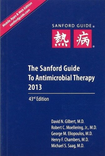 Saag, Michael S., M.D. The Sanford Guide to Antimicrobial Therapy 2013