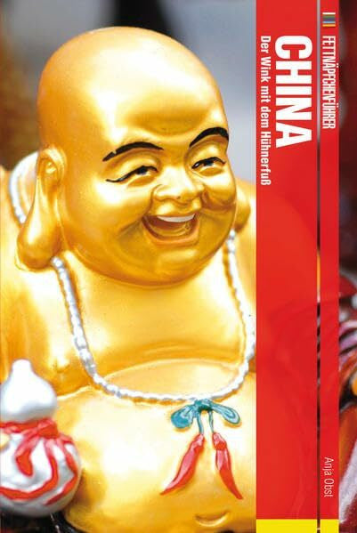 Obst, Anja Fettnäpfchenführer China: Der Wink mit dem Hühnerfuß