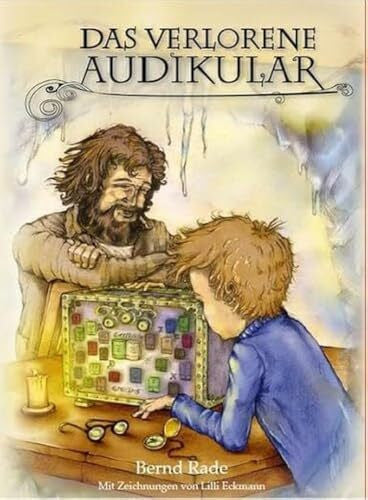 Rade, Bernd Das verlorene Audikular: Eine spannende Adventsgeschichte in 24 Kapiteln mit Illustrationen zum Vorlesen und Miträtseln: Eine Adventsgeschichte in 24 ... Illustrationen zum Vorlesen und Miträtseln