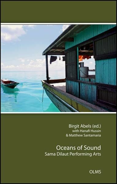 Santamaria, Matthew Oceans of Sound: Sama Dilaut Performing Arts. Edited by Birgit Abels with Hanafi Hussin and Matthew Santamaria. (Göttingen Studies in Musicology/Göttinger Studien zur Musikwissenschaft)