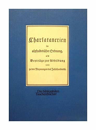 Cranz, August Friedrich Charlatanerien in alphabetischer Ordnung als Beyträge zur Abbildung und zu den Meinungen des Jahrhunderts. Nachdruck der Ausgabe von 1781.