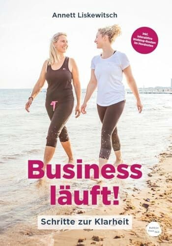 Liskewitsch, Annett Business läuft!: Schritte zur Klarheit