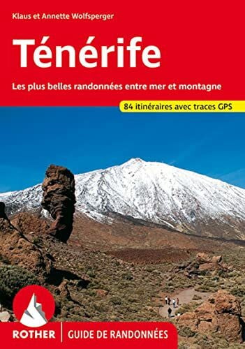 Bassfeld, Ingeborg Ténérife: Les plus belles randonnées entre mer et montagne. 84 itinéraires avec traces GPS