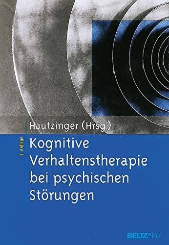 Hautzinger, Martin Kognitive Verhaltenstherapie bei psychischen Störungen