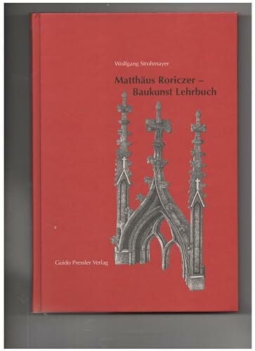 Strohmayer, Wolfgang Matthäus Roriczer - Baukunst Lehrbuch