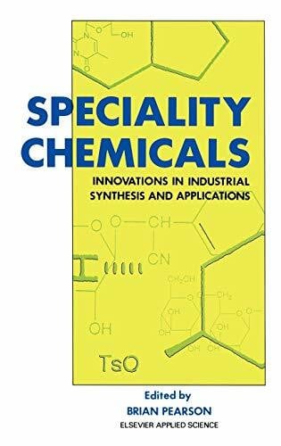 Pearson, B. Speciality Chemicals: Innovations in industrial synthesis and applications