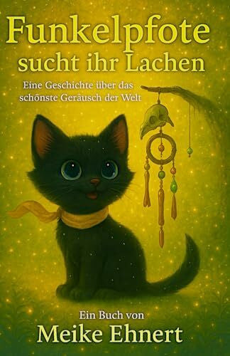 Ehnert, Meike Funkelpfote sucht ihr Lachen (Magische Tiergeschichten, zum Träumen und Lernen.)