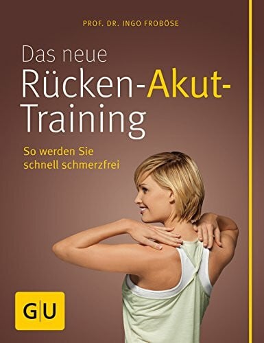Froböse, Ingo Das neue Rücken-Akut-Training