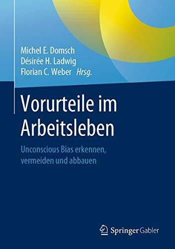 Weber, Florian C. Vorurteile im Arbeitsleben: Unconscious Bias erkennen, vermeiden und abbauen
