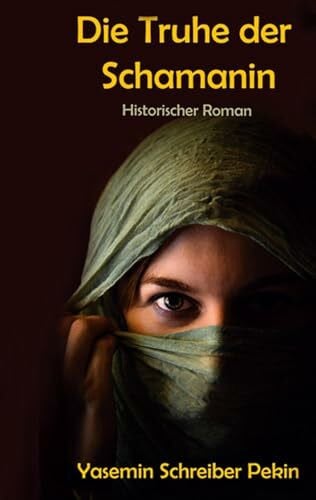 Schreiber Pekin, Yasemin Die Truhe der Schamanin (Die Hexe, der Mönch und der Spion)