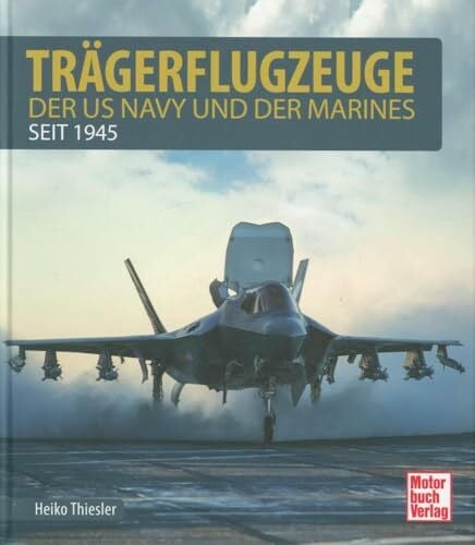 Thiesler, Heiko Trägerflugzeuge: der US Navy und der Marines seit 1945