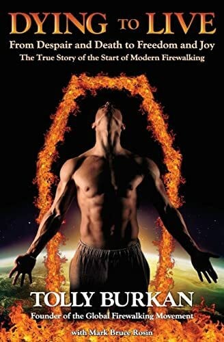 Burkan, Tolly Dying To Live: From Despair and Death to Freedom and Joy (The Self-Empowerment Trilogy, Band 1)