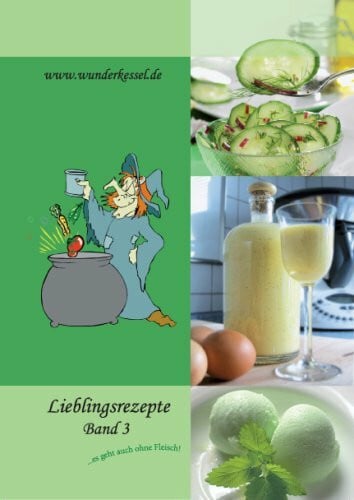 Wunderkessel oHG Lieblingsrezepte Band 3 - Rezepte für den Thermomix®