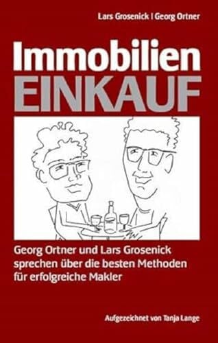 Georg Ortner Immobilien-Einkauf: Georg Ortner und Lars Grosenick sprechen über die besten Methoden für erfolgreiche Makler