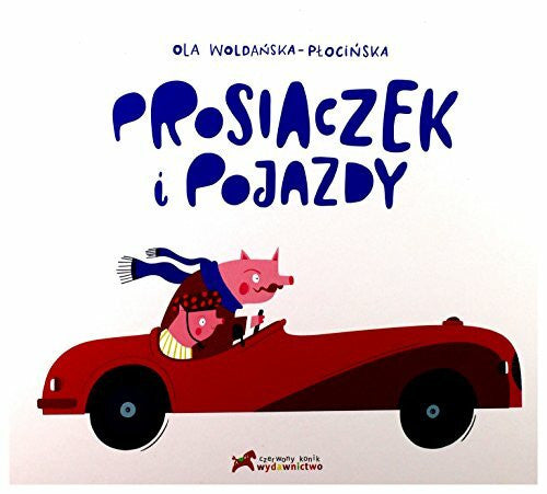 Woldanska-Plocinska, Ola Prosiaczek i pojazdy