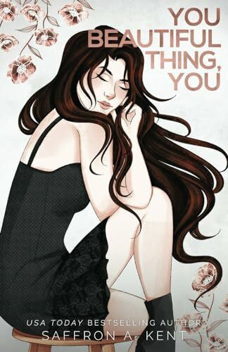 Kent, Saffron A. You Beautiful Thing, You Special Edition Paperback