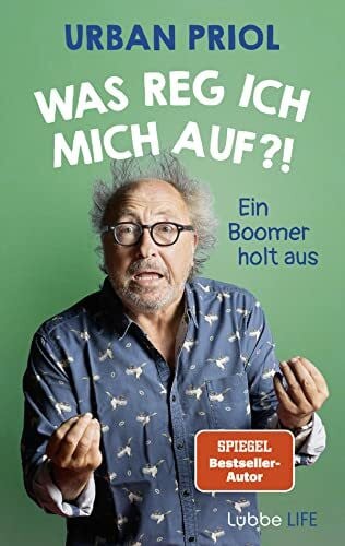 Greser & Lenz Was reg ich mich auf?!: Ein Boomer holt aus