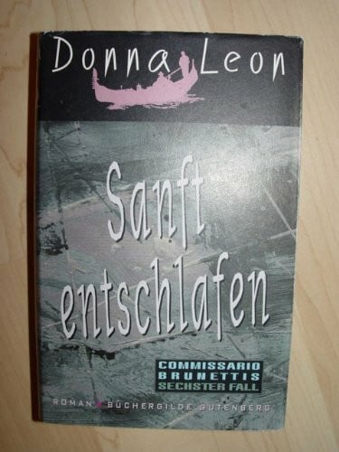 Donna Leon Sanft entschlafen - Commissario Brunettis sechster Fall.