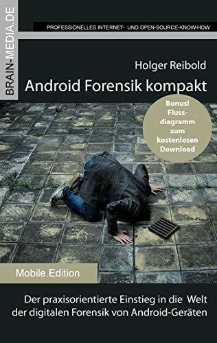 Reibold, Holger Android Forensik kompakt: Der praxisorientierte Einstieg in die Welt der digitalen Forensik von Android-Geräten (Mobile.Edition)