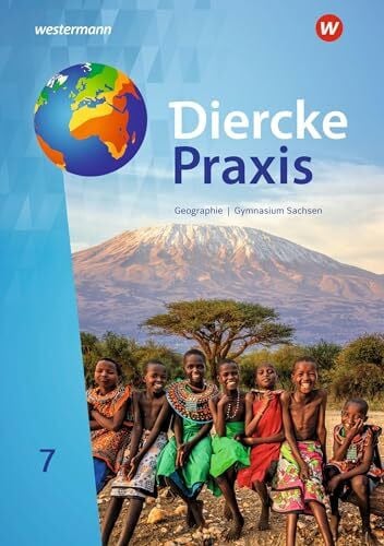 Gerber, Wolfgang Diercke Praxis SI 7. Schulbuch. Für Gymnasien in Sachsen: Sekundarstufe 1 - Ausgabe 2019