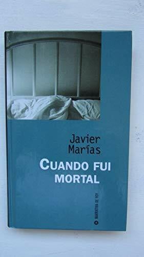 Marías, Javier Cuando fui mortal