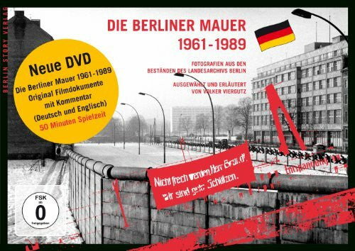 Viergutz, Volker Die Berliner Mauer 1961-1989: Fotografien aus den Beständen des Landesarchivs Berlin Autor des Films: Wieland Giebel Schnitt und Ton: Bernd Papenfuß