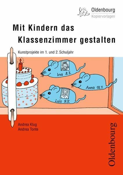 Tonte, Andrea Oldenbourg Kopiervorlagen / Mit Kindern das Klassenzimmer gestalten (Neubearbeitung): Neue Kunstprojekte im 1. und 2. Schuljahr - Band 176